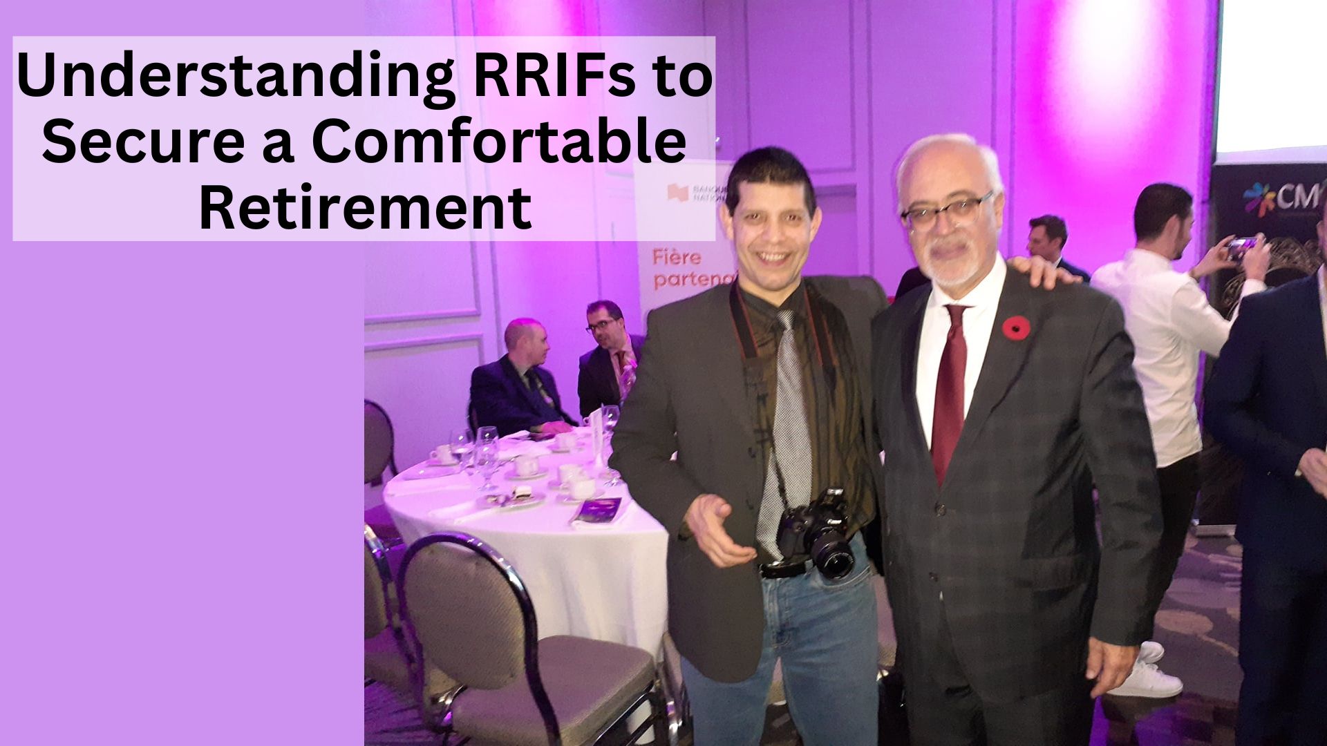 Alain with an older gentleman. Understanding RRIFs to Secure a Comfortable Retirement