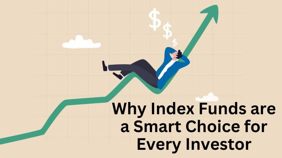 Why Index Funds are a Smart Choice for Every Investor