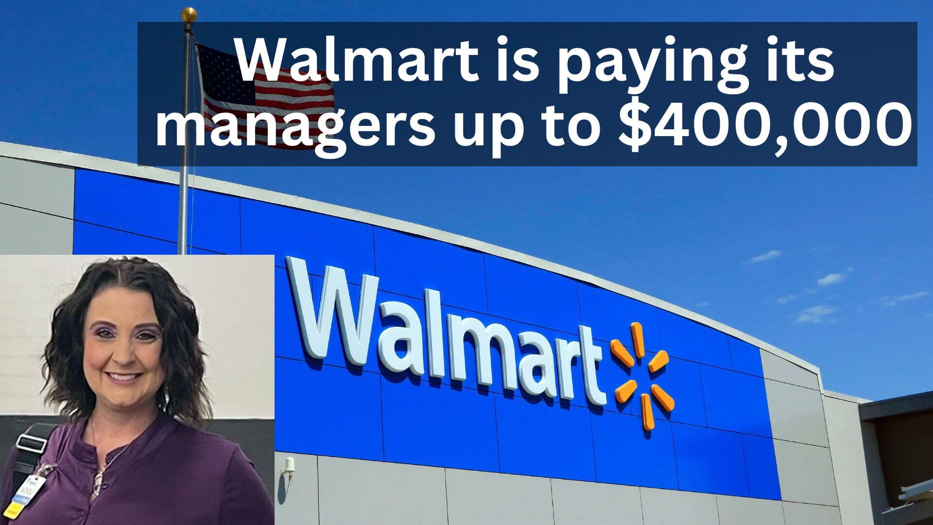 Walmart is paying its managers up to $400,00