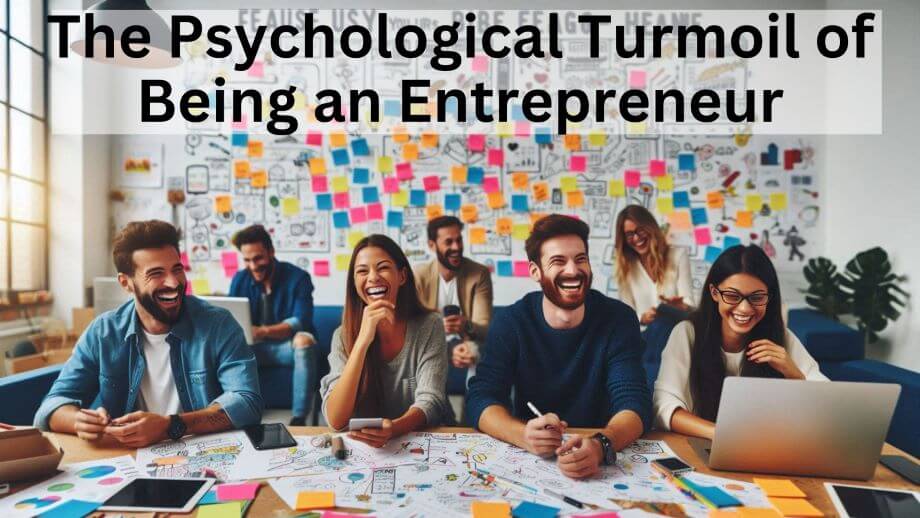 The Psychological Turmoil of Being an Entrepreneur