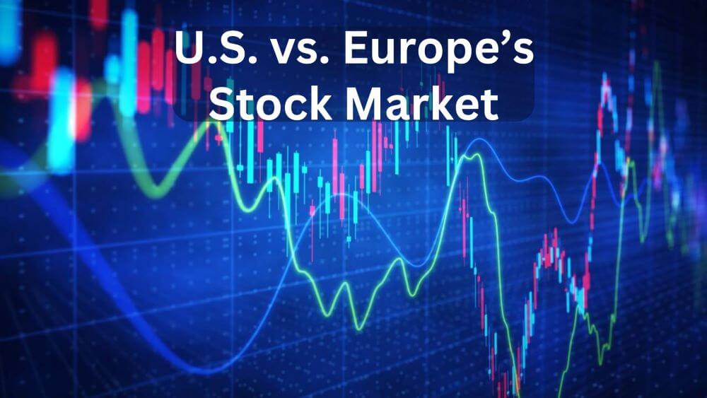 The European vs. the U.S. Stock Market in 2025